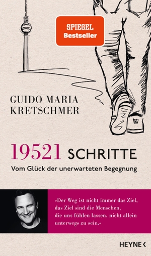 Kretschmer, Guido Maria. 19.521 Schritte - Vom Glück der unerwarteten Begegnung. Heyne Verlag, 2023.