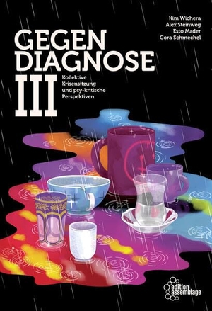 Get Well Soon (Hrsg.). Gegendiagnose III - Kollektive Krisensitzung und psy-kritische Perspektiven. edition assemblage, 2024.