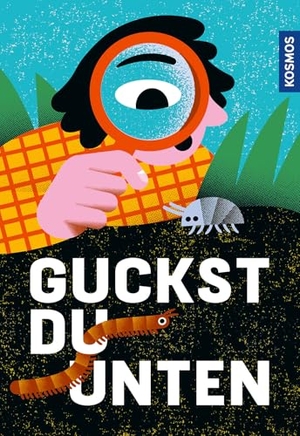 Donnerberg, Ernestine / Holger Haag. Guckst du unten - Der freche Insektenführer mit witzigen Illustrationen. Ganz einfach bestimmen: Guckst du auf drei Merkmale, weißt du, welches Krabbeltier das ist.. Franckh-Kosmos, 2026.