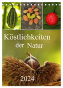 Köstlichkeiten der Natur 2024 (Tischkalender 2024 DIN A5 hoch), CALVENDO Monatskalender