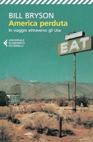 Bryson, Bill. America perduta. In viaggio attraverso gli Usa. Feltrinelli, 2012.