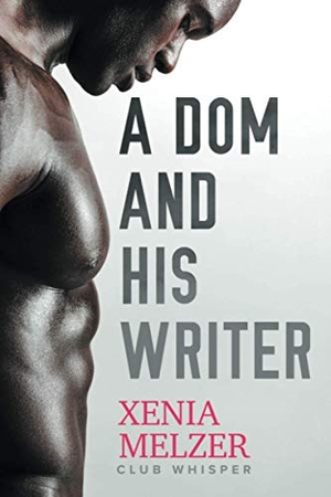 Melzer, Xenia. A Dom and His Writer. Dreamspinner Press LLC, 2017.
