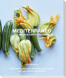 Mediterráneo, cocina, cultura y tradición : recetas naturales y nutritivas de la dieta más saludable del mundo