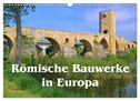 Römische Bauwerke in Europa (Wandkalender 2024 DIN A3 quer), CALVENDO Monatskalender