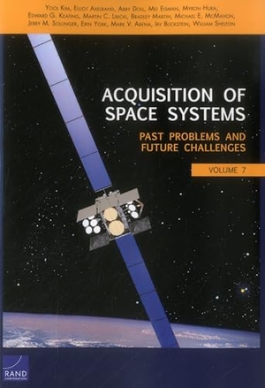 Kim, Yool / Sollinger, Jerry M et al. Acquisition of Space Systems - Past Problems and Future Challenges. RAND Corporation, 2015.