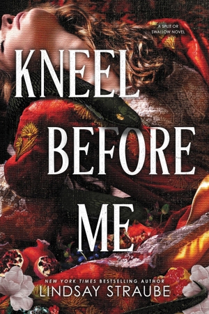 Straube, Lindsay. Kneel Before Me - The Extraordinary Sequel To The Spicy Romantasy That Has Taken The World By Storm!. John Murray Business, 2026.