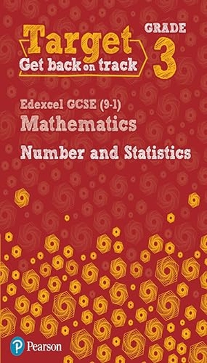 Oliver, Diane. Target Grade 3 Edexcel GCSE (9-1) Mathematics Number and Statistics Workbook. Pearson Education Limited, 2017.