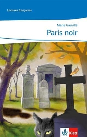 Gauvillé, Marie. Paris noir - Abgestimmt auf Découvertes Ende des 2. Lernjahres. Lecture graduée. Klett Ernst /Schulbuch, 2014.
