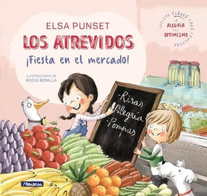 Punset, Elsa. Los Atrevidos. ¡Fiesta En El Mercado! / The Daring. a Party at the Market. Prh Grupo Editorial, 2017.