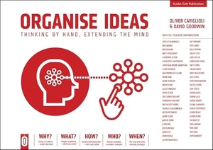 Goodwin, David / Oliver Caviglioli. Organise Ideas: Thinking by Hand, Extending the Mind. Hachette Learning, 2021.
