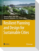 Resilient Planning and Design for Sustainable Cities
