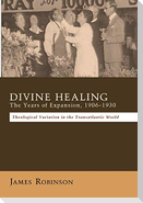 Divine Healing: The Years of Expansion, 1906-1930