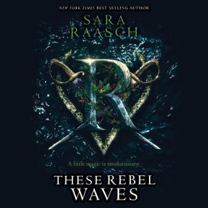Raasch, Sara. These Rebel Waves. BALZER & BRAY, 2018.