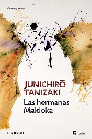 Tanizaki, Junichiro. Las hermanas Makioka. Debolsillo, 2014.