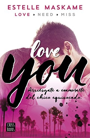Maskame, Estelle. You 1. Love you. Editorial Planeta, S.A., 2016.