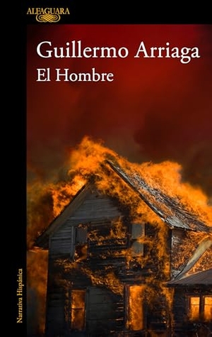 Arriaga, Guillermo. El Hombre / The Man. Prh Grupo Editorial, 2025.
