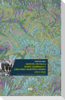 Epistolario Manuel de Falla - María Lejárraga y Gregorio Martínez Sierra, 1913-1943