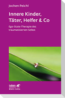 Innere Kinder, Täter, Helfer & Co (Leben lernen, Bd. 202)