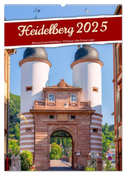 Heidelberg 2025 - Sehnsucht nach Heidelberg - 12 Monate voller Erinnerungen (Wandkalender 2025 DIN A2 hoch), CALVENDO Monatskalender
