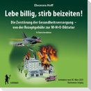 Lebe billig, stirb beizeiten!