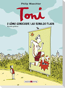 Toni : o cómo conseguir las Ronaldo Flash