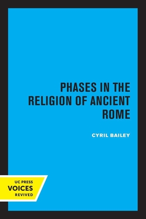 Bailey, Cyril. Phases in the Religion of Ancient Rome. UCAL POD, 2021.