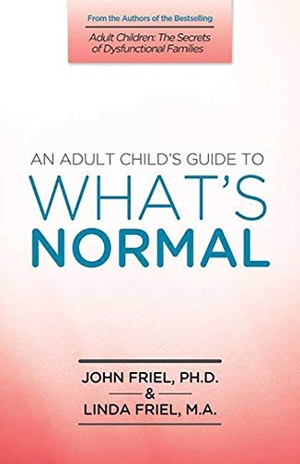 Friel, John. An Adult Child's Guide to What's Normal. Health Communications, 1990.