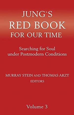 Stein, Murray / Thomas Arzt. Jung's Red Book for Our Time - Searching for Soul Under Postmodern Conditions Volume 3. Chiron Publications, 2019.