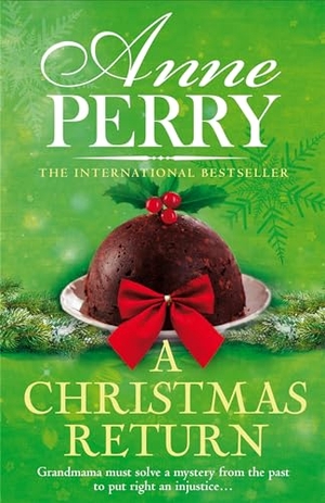 Perry, Anne. A Christmas Return (Christmas Novella 15). Headline Publishing Group, 2018.