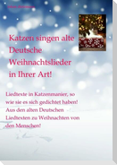 Katzen singen alte Deutsche Weihnachtslieder in Ihrer Art!