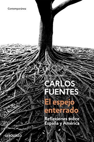 Fuentes, Carlos. El espejo enterrado. Punto de Lectura, 2016.