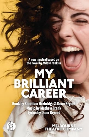 Harbridge, Sheridan / Dean Bryant. My Brilliant Career. Currency Press, 2024.