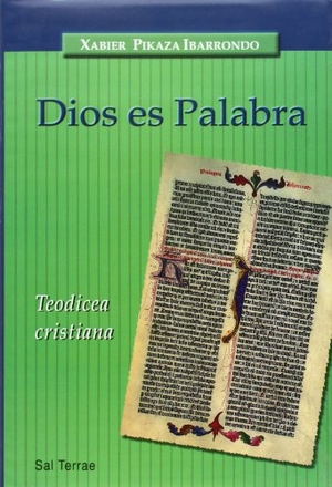 Pikaza, Xabier. Dios es palabra : teodicea cristiana. Editorial Sal Terrae, 2003.