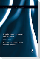 Popular Music Industries and the State