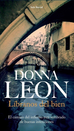 Leon, Donna. Líbranos del bien. Editorial Seix Barral, 2007.