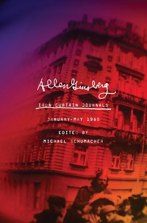 Ginsberg, Allen. Iron Curtain Journals - January-May 1965. University of Minnesota Press, 2022.