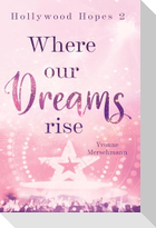 Where our dreams rise