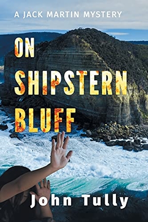 Tully, John. On Shipstern Bluff - A Jack Martin Mystery. Ashwood Publishing, 2021.