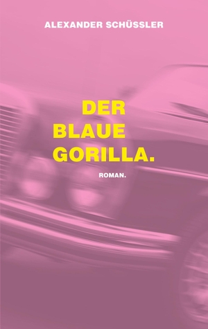 Schüssler, Alexander. Der blaue Gorilla.. Books on Demand, 2023.