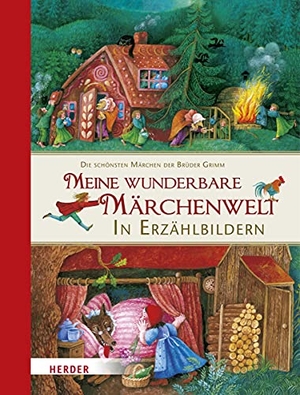 Grimm, Jacob / Wilhelm Grimm. Meine wunderbare Märchenwelt in Erzählbildern - Die schönsten Märchen der Brüder Grimm. Kerle Verlag, 2016.