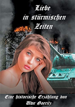 Goeritz, Uwe. Liebe in stürmischen Zeiten. Books on Demand, 2020.