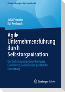 Agile Unternehmensführung durch Selbstorganisation