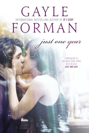 Forman, Gayle. Just One Year. Penguin Young Readers Group, 2014.