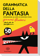 Grammatica della fantasia. Introduzione all'arte di inventare storie. 50 anni