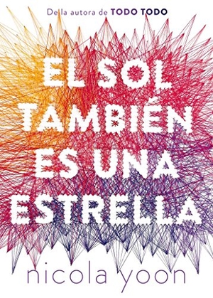 Yoon, Nicola. El Sol también es una estrella. Fundación Santa María-Ediciones SM, 2017.