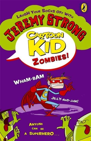 Strong, Jeremy. Cartoon Kid - Zombies!. Penguin Random House Children's UK, 2013.