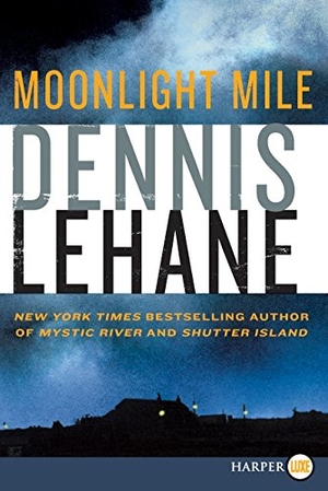 Lehane, Dennis. Moonlight Mile LP. HarperCollins, 2017.