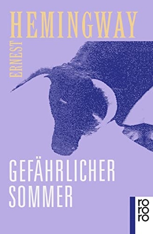 Hemingway, Ernest. Gefährlicher Sommer. Rowohlt Taschenbuch Verlag, 1989.