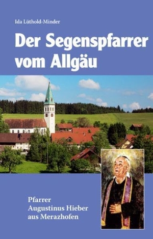 Lüthold-Minder, Ida. Segenspfarrer vom Allgäu. Miriam Verlag, 2008.
