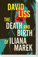 The Death and Birth of Iliana Marek